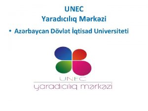 UNEC Yaradclq Mrkzi Azrbaycan Dvlt qtisad Universiteti 2017