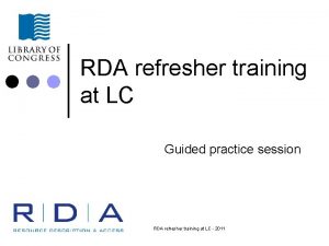 RDA refresher training at LC Guided practice session