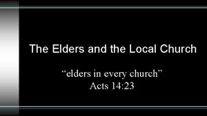 The Elders and the Local Church elders in