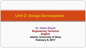 Unit 2 Design Development Dr Hatem Elaydi Engineering