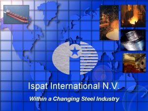 Ispat International N V Within a Changing Steel