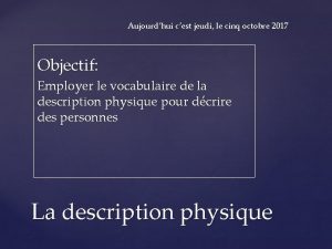 Aujourdhui cest jeudi le cinq octobre 2017 Objectif