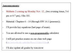 Announcements Midterm 2 coming up Monday Nov 12