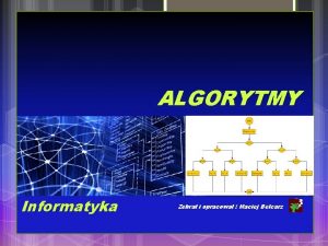 Informatyka Zakres rozszerzony ALGORYTMY Algorytmy Informatyka Zebra i