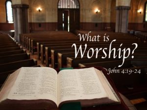 Worship Worship is a distinct action True worship