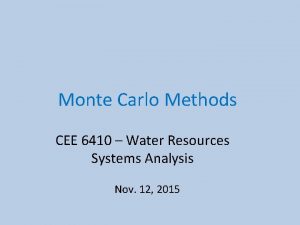 Monte Carlo Methods CEE 6410 Water Resources Systems