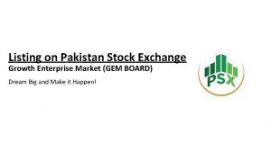 Listing on Pakistan Stock Exchange Growth Enterprise Market