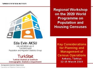 TURKISH STATISTICAL INSTITUTE Regional Workshop on the 2020