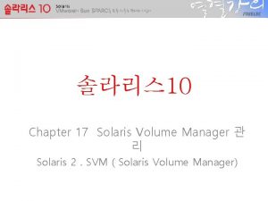 10 Chapter 17 Solaris Volume Manager Solaris 2