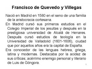 Francisco de Quevedo y Villegas Naci en Madrid