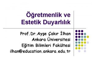 retmenlik ve Estetik Duyarllk Prof Dr Aye akr