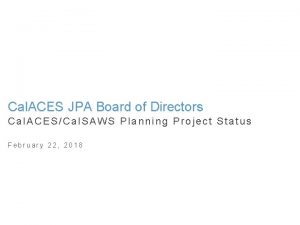 Cal ACES JPA Board of Directors Cal ACESCal