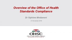 Overview of the Office of Health Standards Compliance