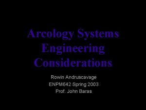 Arcology Systems Engineering Considerations Rowin Andruscavage ENPM 642