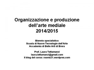 Organizzazione e produzione dellarte mediale 20142015 Biennio specialistico