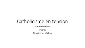 Catholicisme en tension JeanMichel Morin daprs Braud et