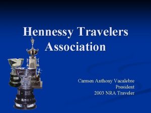 Hennessy Travelers Association Carmen Anthony Vacalebre President 2003