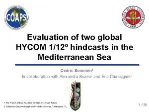 Evaluation of two global HYCOM 112 hindcasts in