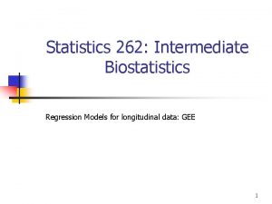 Statistics 262 Intermediate Biostatistics Regression Models for longitudinal