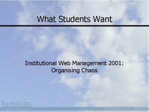 What Students Want Institutional Web Management 2001 Organising