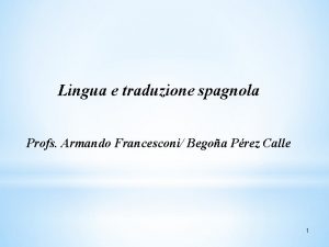 Lingua e traduzione spagnola Profs Armando Francesconi Begoa