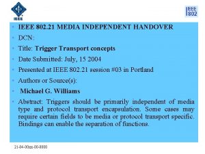 IEEE 802 21 MEDIA INDEPENDENT HANDOVER DCN Title