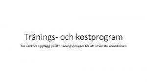 Trnings och kostprogram Tre veckors upplgg p ett