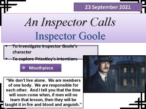 23 September 2021 An Inspector Calls Inspector Goole