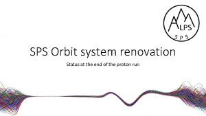 SPS Orbit system renovation Status at the end