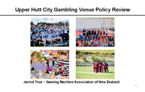 Upper Hutt City Gambling Venue Policy Review Jarrod