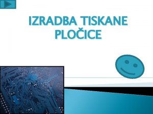 IZRADBA TISKANE PLOICE Tiskana ploica naziv za sredstvo