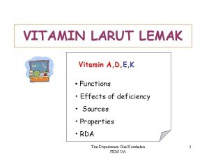 VITAMIN LARUT LEMAK Vitamin A D E K