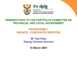 PRESENTATION TO THE PORTFOLIO COMMITTEE ON PROVINCIAL AND