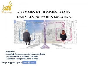 FEMMES ET HOMMES EGAUX DANS LES POUVOIRS LOCAUX