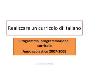 Realizzare un curricolo di Italiano Programma programmazione curricolo