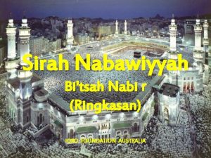Sirah Nabawiyyah Bitsah Nabi r Ringkasan IQRO FOUNDATION