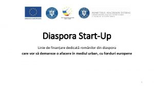 Diaspora StartUp Linie de finanare dedicat romnilor din