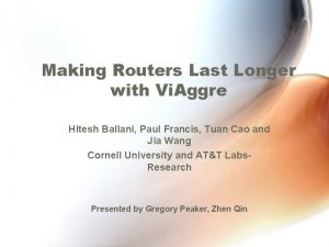 Making Routers Last Longer with Vi Aggre Hitesh