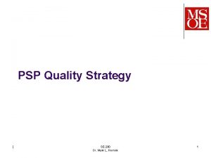 PSP Quality Strategy SE280 Dr Mark L Hornick