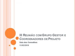 III REUNIO COM GRUPO GESTOR E COORDENADORES DE