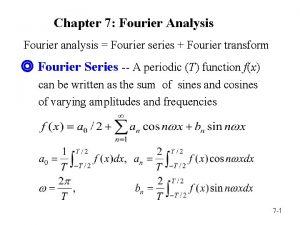 Chapter 7 Fourier Analysis Fourier analysis Fourier series