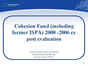 Cohesion Fund including former ISPA 2000 2006 ex