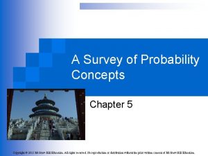 A Survey of Probability Concepts Chapter 5 Copyright