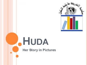 HUDA Her Story in Pictures Huda Diagnosed with