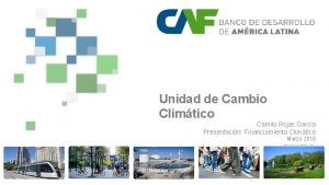Unidad de Cambio Climtico Camilo Rojas Garcia Direccin