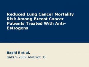 Reduced Lung Cancer Mortality Risk Among Breast Cancer