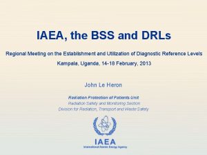 IAEA the BSS and DRLs Regional Meeting on