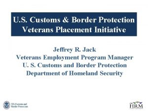 U S Customs Border Protection Veterans Placement Initiative