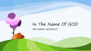 In The Name Of GOD DR PARIN HEDAYATI