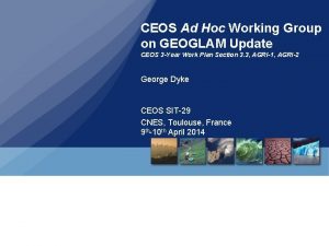 CEOS Ad Hoc Working Group on GEOGLAM Update